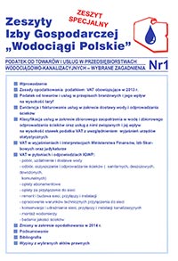 Zeszyt specjalny “Kształtowanie cen za wodę i ścieki w przedsiębiorstwach wodociągowo-kanalizacyjnych – zmienne i zależności”